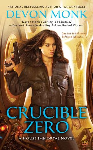 [House Immortal 03] • Crucible Zero · A House Immortal Novel